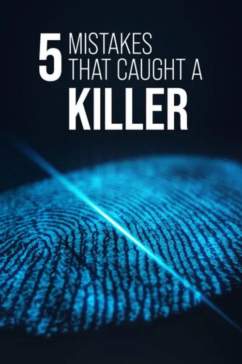 5 Mistakes that Caught a Killer poster