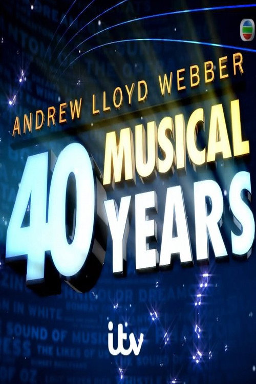 Andrew Lloyd Webber: 40 Musical Years poster