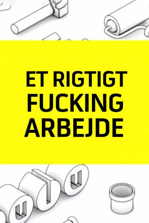 Et rigtigt fucking arbejde poster