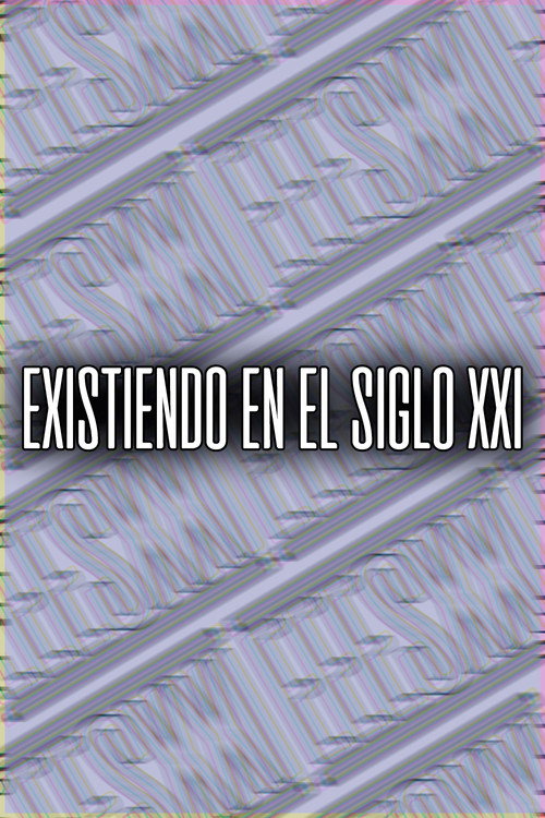 Existiendo en el siglo XXI poster
