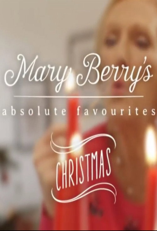 Mary Berry's Absolute Christmas Favourites poster