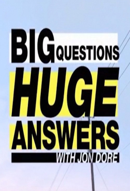 Big Questions, Huge Answers with Jon Dore poster