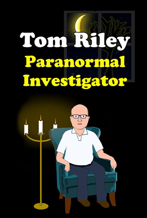 Tom Riley: Paranormal Investigator poster
