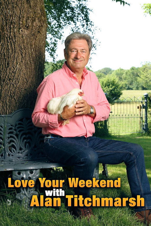 Love Your Weekend with Alan Titchmarsh poster