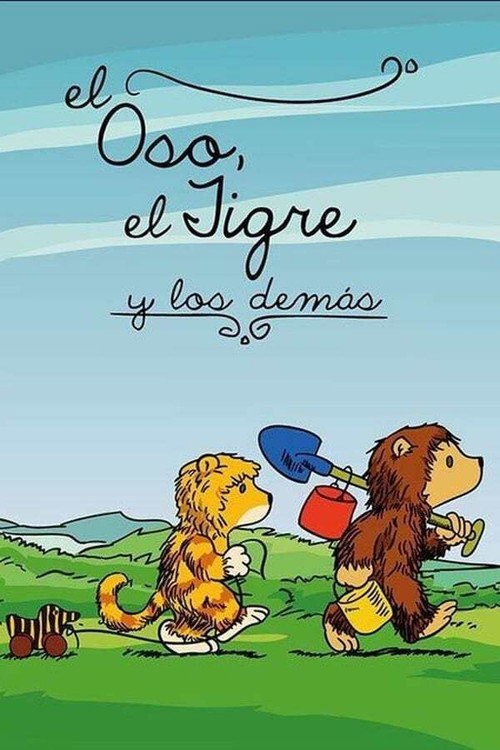 El Oso, El tigre y Los Demas poster