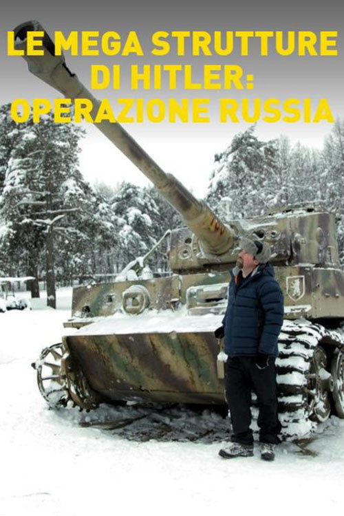 Le mega strutture di Hitler: Operazione Russia poster