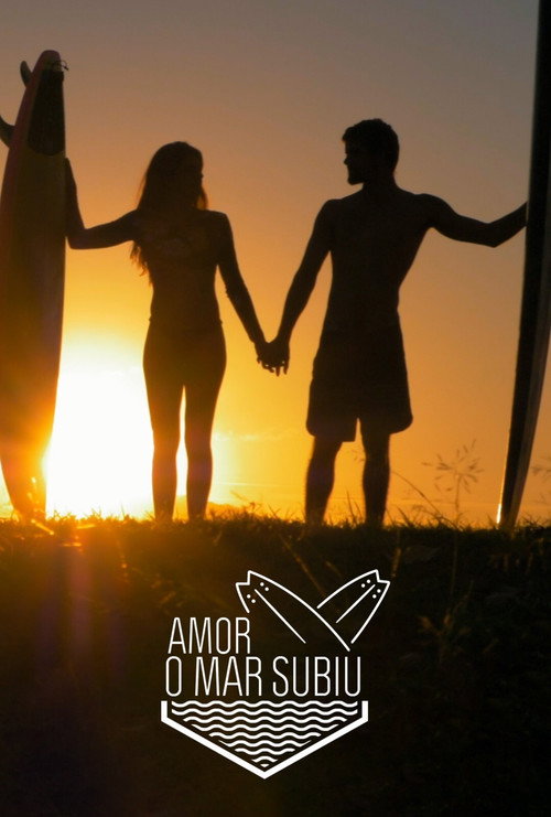 Amor, O Mar Subiu poster