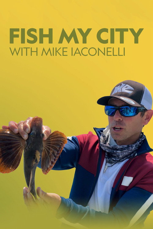 Fish My City With Mike Iacinelli poster
