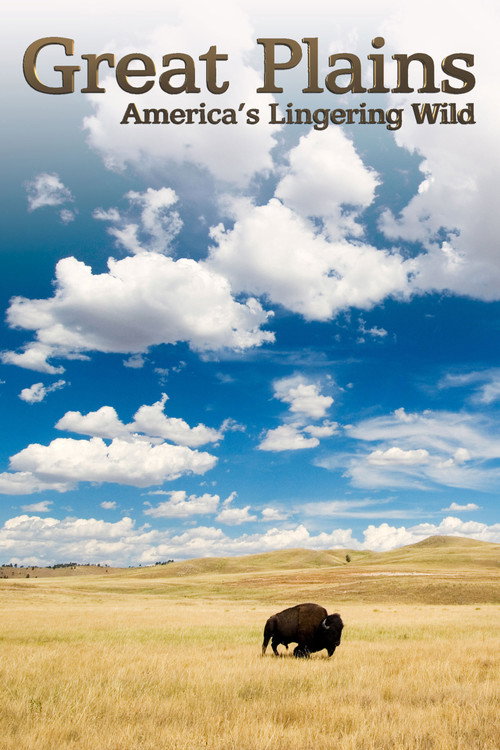 Great Plains: America's Lingering Wild poster