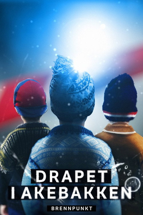 Brennpunkt: Drapet i akebakken poster