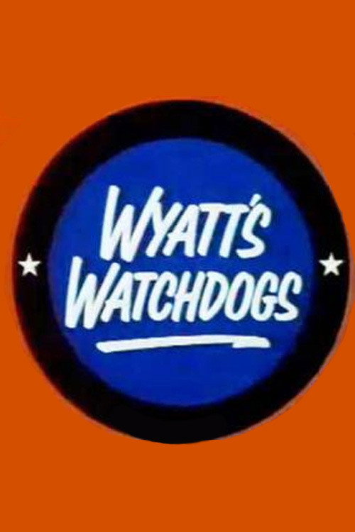 Wyatt's Watchdogs poster