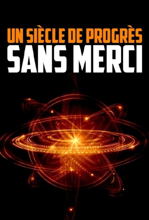 Un siècle de progrès sans merci poster