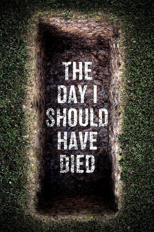 The Day I Should Have Died poster