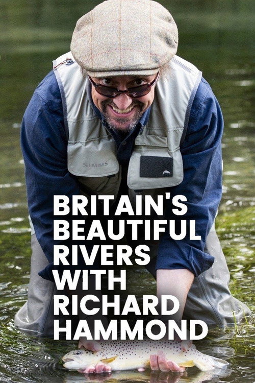 Britain's Beautiful Rivers with Richard Hammond poster