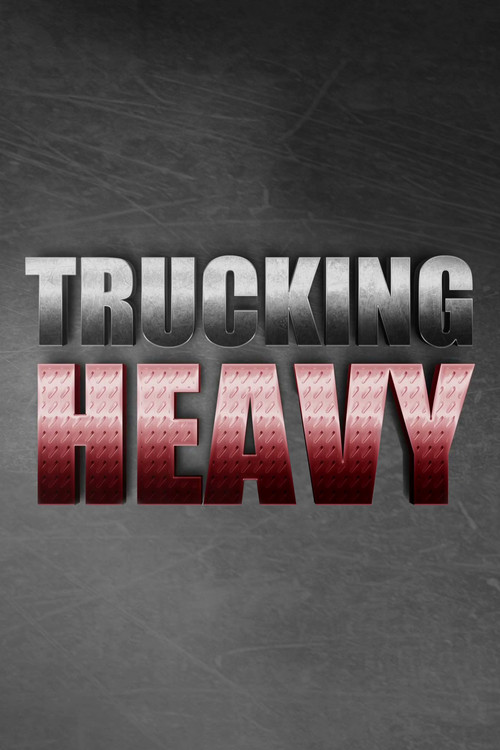 Trucking Heavy poster