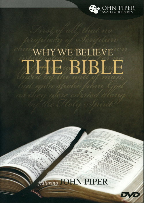 Why We Believe The Bible Featuring John Piper poster