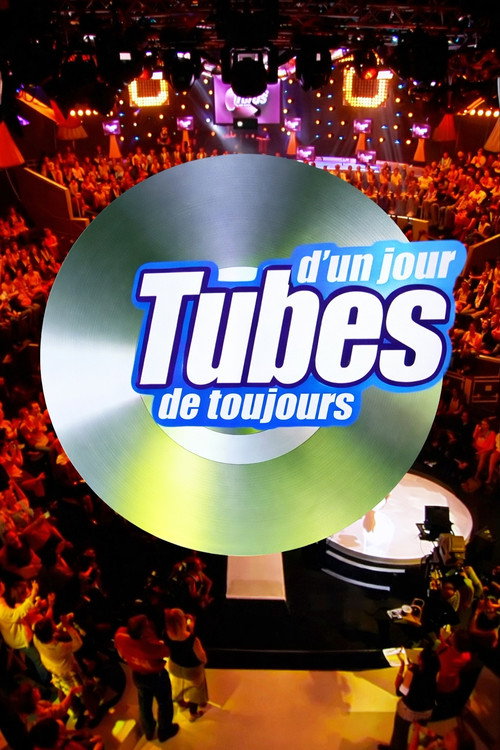 Tubes d'un jour, tubes de toujours poster