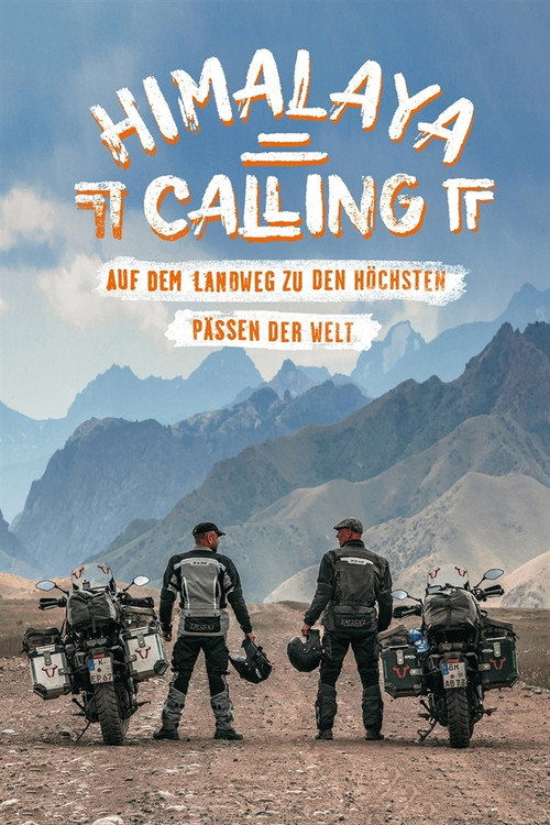 Himalaya Calling: Auf dem Landweg zu den höchsten Pässen der Welt poster