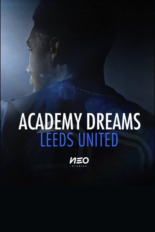 Academy Dreams: Leeds United poster
