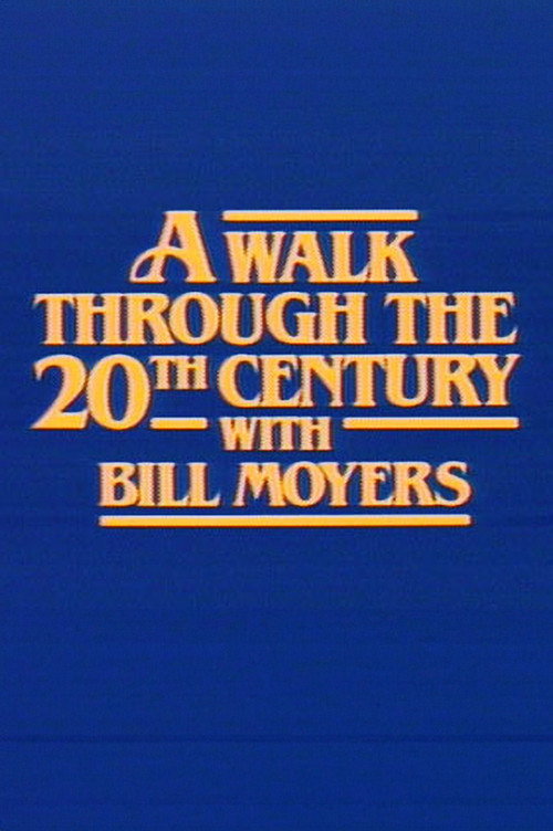 A Walk Through the 20th Century With Bill Moyers poster