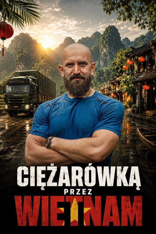Ciężarówką przez Wietnam poster