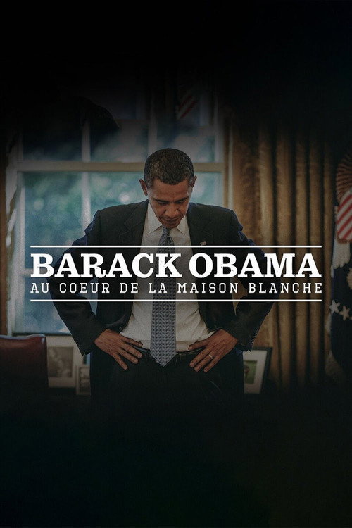Barack Obama Au cœur de la Maison Blanche poster