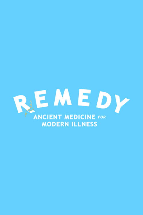 Remedy: Ancient Medicines for Modern Illness poster