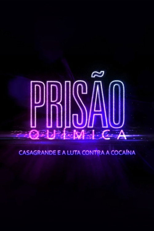 Prisão Química – Casagrande e a Luta Contra a Cocaína poster