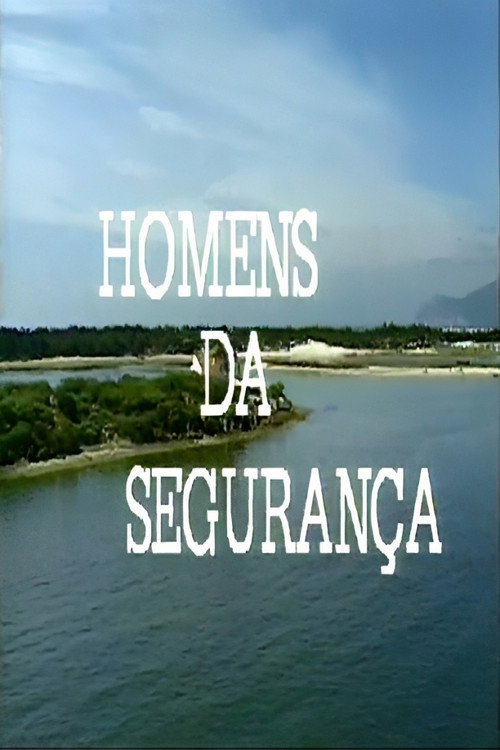 Os Homens da Segurança poster