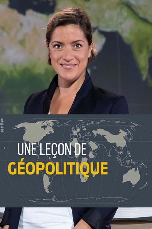 Une leçon de géopolitique du Dessous des cartes poster