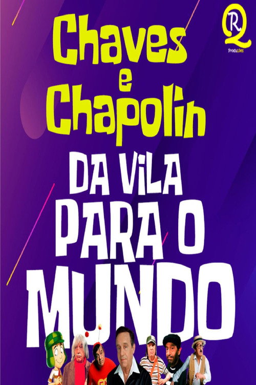 Chaves & Chapolin: Da Vila para o Mundo poster