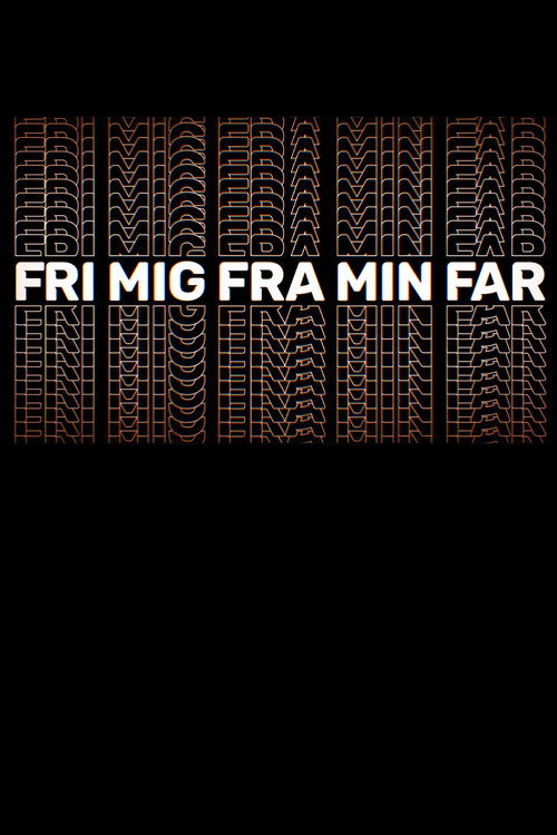 Fri mig fra min far poster