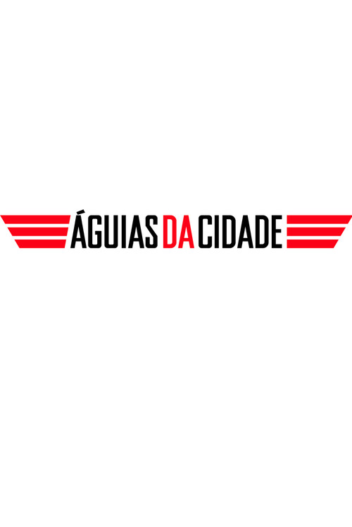 Águias da Cidade poster