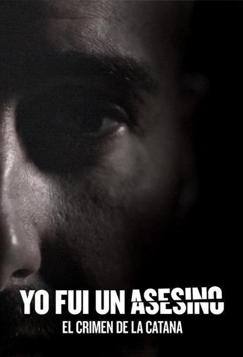 Yo fui un asesino: el crimen de la catana poster