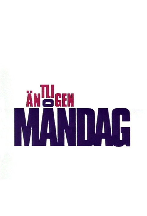 Äntligen Måndag poster