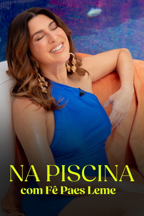 Na Piscina, Com Fê Paes Leme poster