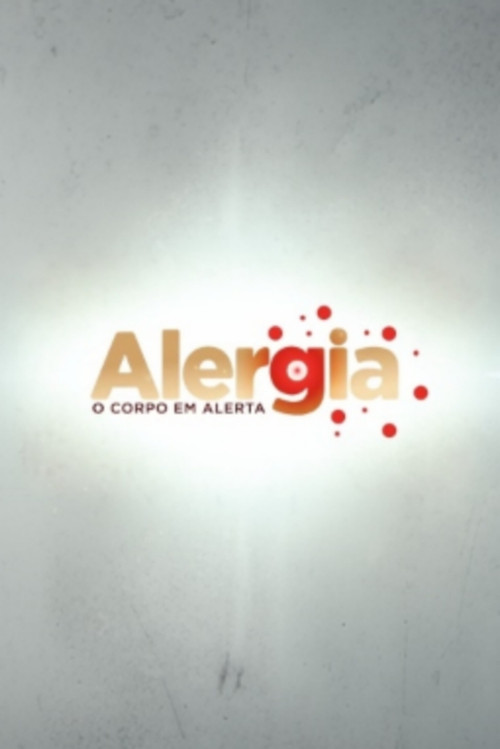 Alergia - O corpo em alerta poster