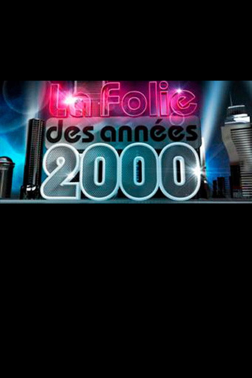 La folie des années 2000 poster