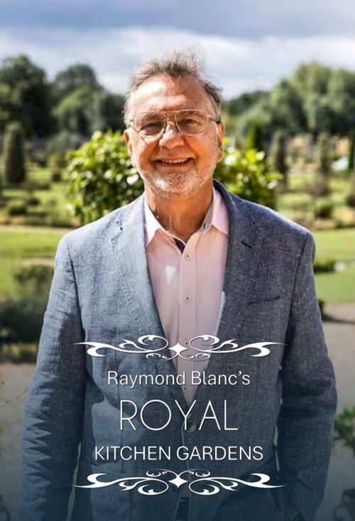 Raymond Blanc's Royal Kitchen Gardens poster