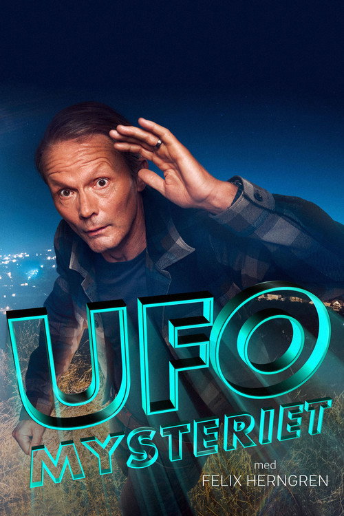 UFO-mysteriet med Felix Herngren poster