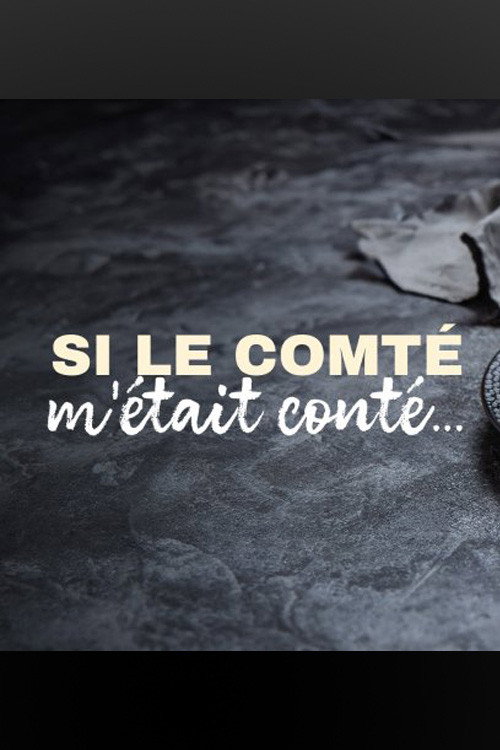 Si le comté m'était conté.... poster