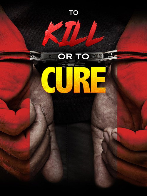 To Kill or to Cure poster