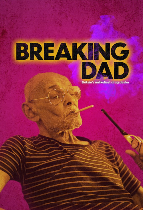 Breaking Dad: Britain’s Unlikeliest Drug Dealer poster