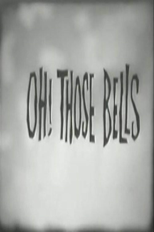 Oh Those Bells! poster
