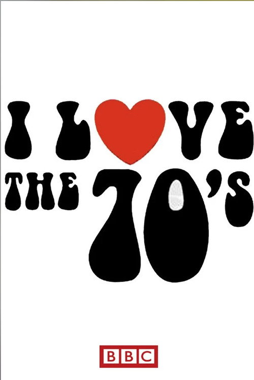 I Love The 70s poster