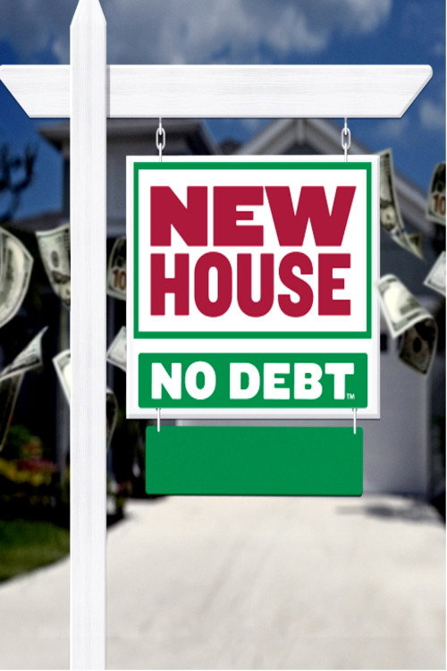 New House No Debt poster