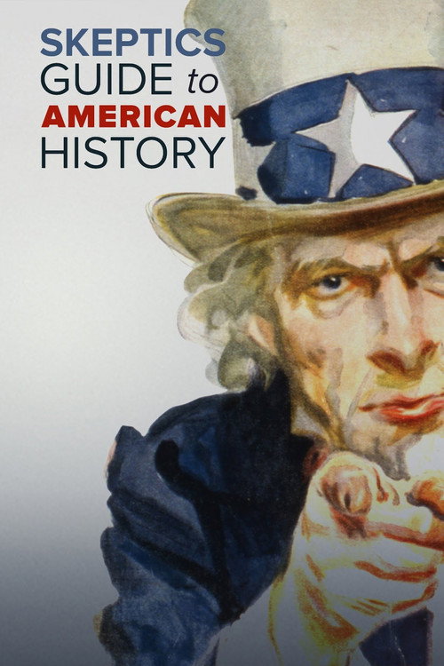 The Skeptic's Guide to American History poster