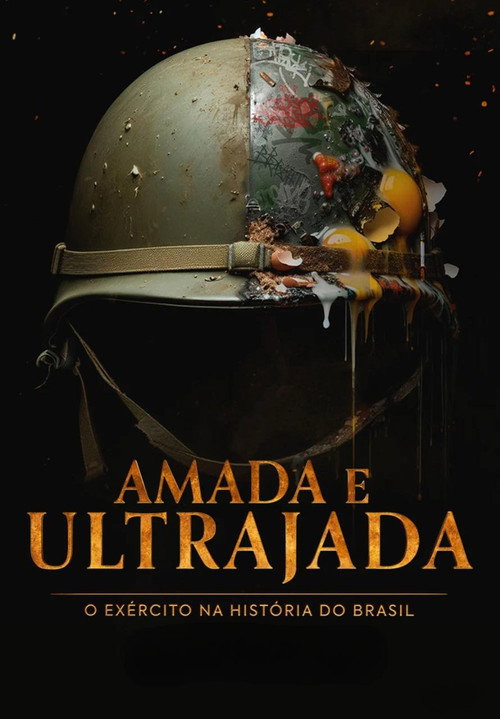 Amada e Ultrajada: O Exército na História do Brasil poster