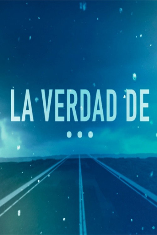 La verdad de... poster