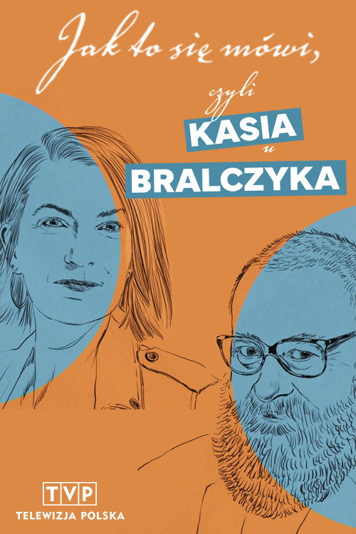 Jak to się mówi, czyli Kasia u Bralczyka poster
